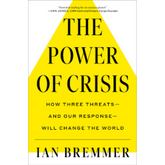 The Power of Crisis: How Three Threats – and Our Response – Will Change the World Hardcover
